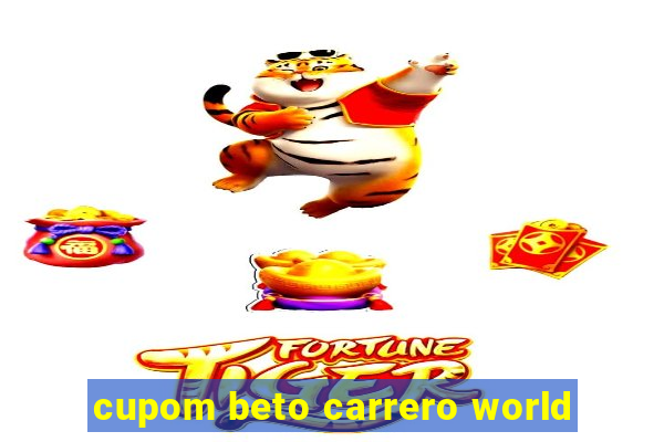 cupom beto carrero world